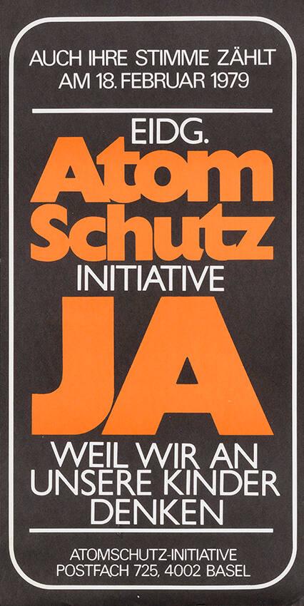 Auch Ihre Stimme zählt am 18. Februar 1979 - Eidg. Atomschutz Initiative Ja - Weil wir an unsere Kinder denken - Atomschutz-Initiative