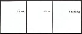 Leipzig, Zürich, Budapest