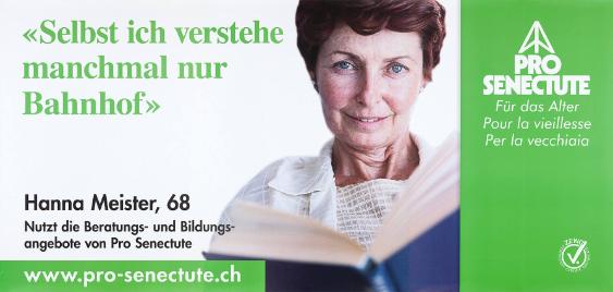 "Selbst ich verstehe manchmal nur Bahnhof" - Hanna Meister, 68 - Nutzt die Beratungs- und Bildungsangebote von Pro Senectute - www.pro-senectute.ch