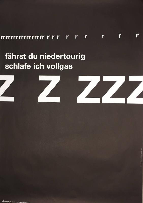 Fährst du niedertourig - schlafe ich Vollgas