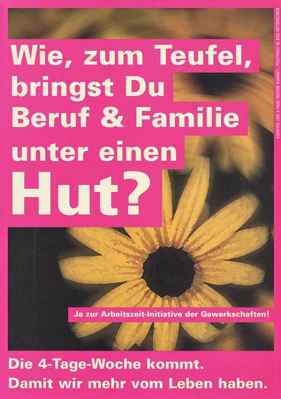 Wie, zum Teufel, bringst Du Beruf und Familie unter einen Hut? Ja zur Arbeitszeit-Initiative der Gewerkschaften! Die 4-Tage-Woche kommt. Damit wir mehr vom Leben haben.