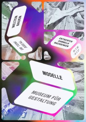 Welten bauen - Entwerfen - Sammeln - Nachdenken - Museum für Gestaltung im Toni-Areal