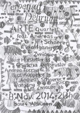 Perpetual Delirium - Arte Quartett feat. Andreas Schaerer & Wolfgang Zwiauer - Bau 4 Altbüron