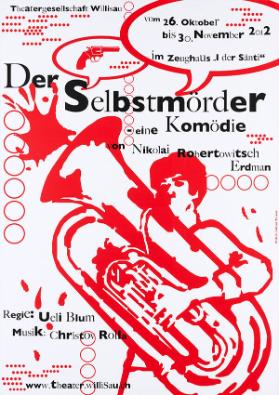 Theatergesellschaft Willisau - Der Selbstmörder - Eine Komödie von Nikolai Robertowitsch Erdman - Im Zeughaus "I der Sänti"