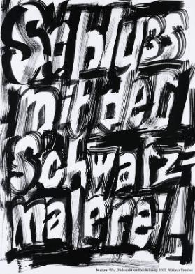 Schluss mit der Schwarzmalerei! Mut zur Wut. Plakataktion Heidelberg 2010. Niklaus Troxler