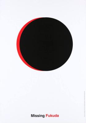 Missing Fukuda - Shigeo Fukuda 1932-2009. Poster for the Fukuda Memorial Exhibitions in Helsinki and Tokyo by Niklaus Troxler