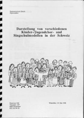 Darstellung von verschiedenen Kinder-/Jugendchor- und Singschulmodellen in der Schweiz