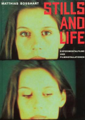 Stills and Life ; Experimentalfilme und Filminstallationen