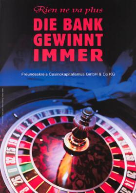 Rien ne va plus - Die Bank gewinnt immer - Freundeskreis Casinokapitalismus GmbH & Co KG