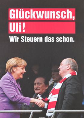 Glückwunsch, Uli! Wir Steuern das schon.