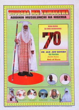 Shugaba mai Taimakawa - Addinin musulunchi na Nigeria - Muna murna da chika shekaraunka 70 - Dr. Alh. Ado Bayero - Emir of Kano