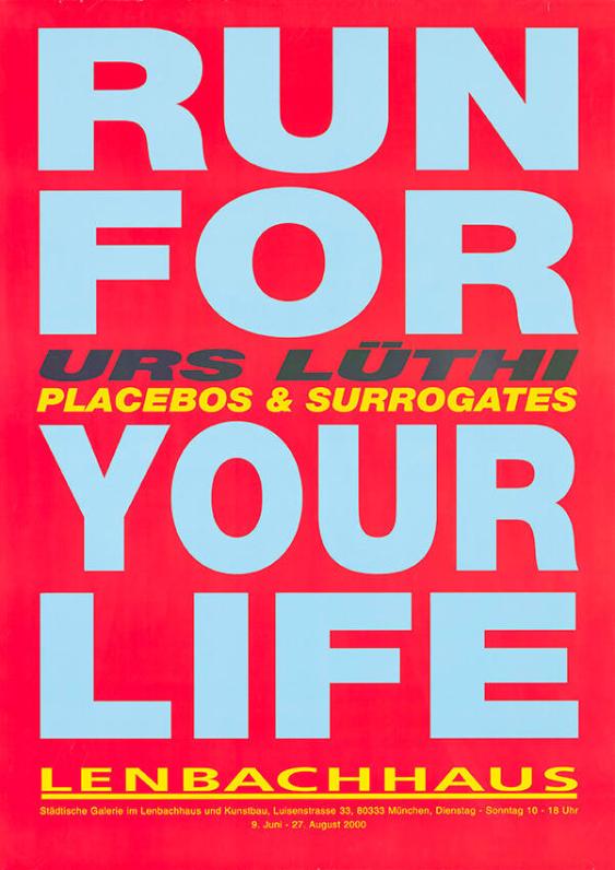 Run for your life - Urs Lüthi - Placebos & Surrogates - Lenbachhaus