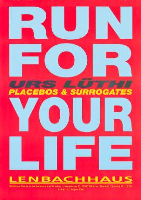 Run for your life - Urs Lüthi - Placebos & Surrogates - Lenbachhaus