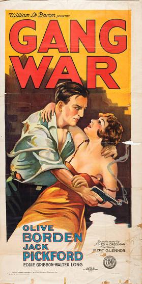 Gang War - Olive Borden - Jack Pickford - Eddie Gribbon - Walter Long - From the Story by James A. Creelman - Directed by Bert Glennon