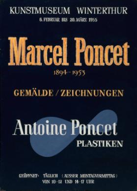Marcel Poncet - Gemälde / Zeichnungen - Antoine Poncet - Plastiken - Kunstmuseum Winterthur