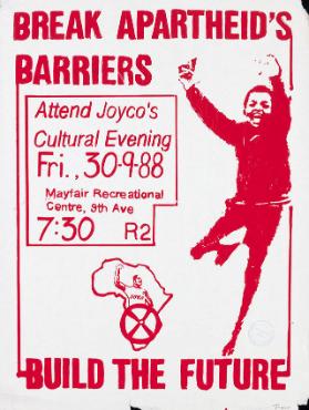 Break Apartheid's Barriers - Build The Future - Attend Joyco's Cultural Evening