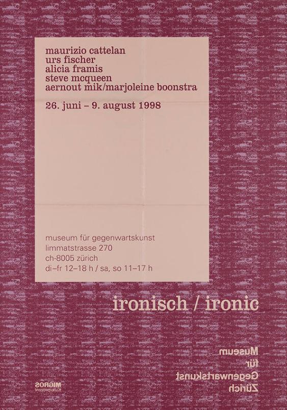 Ironisch / Ironic - Maurizio Cattelan - Urs Fischer - Alicia Framis - Steve McQueen - Aernout Mik / Marjoleine Boonstra - Museum für Gegenwartskunst Zürich - Migros Kulturprozent