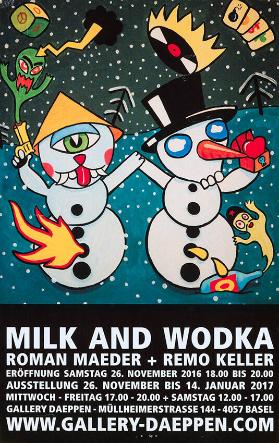 Milk and Wodka - Roman Maeder + Remo Keller - Gallery Daeppen [...] Basel