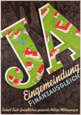 Ja - Eingemeindung - Finanzausgleich - Sichert Euch Grünflächen, gesunde, billige Wohnungen