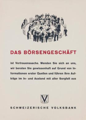 Das Börsengeschäft ist Vertrauenssache. Wenden Sie sich an uns, wir beraten Sie gewissenhaft auf Grund von Informationen erster Quellen und führen Ihre Aufträge im In- und Ausland mit aller Sorgfalt aus - SVB - Schweizerische Volksbank
