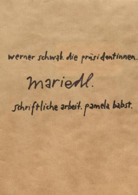Werner Schwab: Die Präsidentinnen. Mariedl.