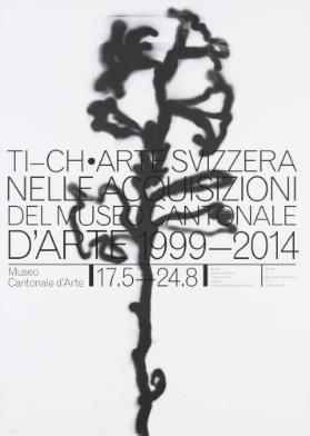 TI - CH - Arte svizzera nelle aquisizioni del museo cantonale d'arte 1999-2014 - Museo Cantonale d'Arte
