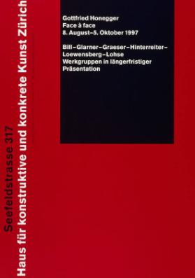 Gottfried Honegger - Face à face - Bill - Glarner - Graeser - Hinterreiter - Loewensberg - Lohse - Werkgruppen in längerfristiger Präsentation - Haus für konstruktive und konkrete Kunst