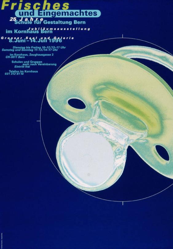 Frisches und Eingemachtes - 25 Jahre - Schule für Gestaltung Bern - Jubiläumsausstellung im Kornhaus Bern