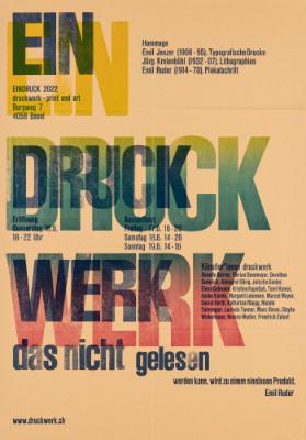 Eindruck 2022 - Druckwerk - Print and Art - Basel - Ein Druckwerk das nicht gelesen werden kann, wird zu einem sinnlosen Produkt. Emil Ruder - Hommage - Emil Jenzer (1908-95), Typografische Drucke - Jürg Kreienbühl (1932-07), Lithografien - Emil Ruder (1914-70), Plakatschrift