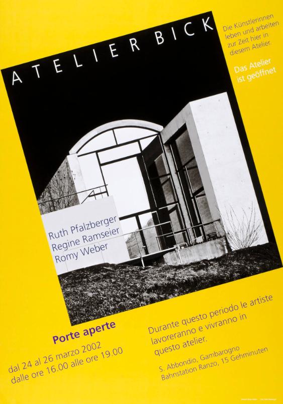 Atelier Bick - Die Künstlerinnen leben und arbeiten zur Zeit hier in diesem Atelier. Das Atelier ist geöffnet - Ruth Pfalzberger - Regine Ramseier - Romy Weber - Porte aperte - Durante questo periodo le artiste lavoreranno e vivranno in questo atelier.