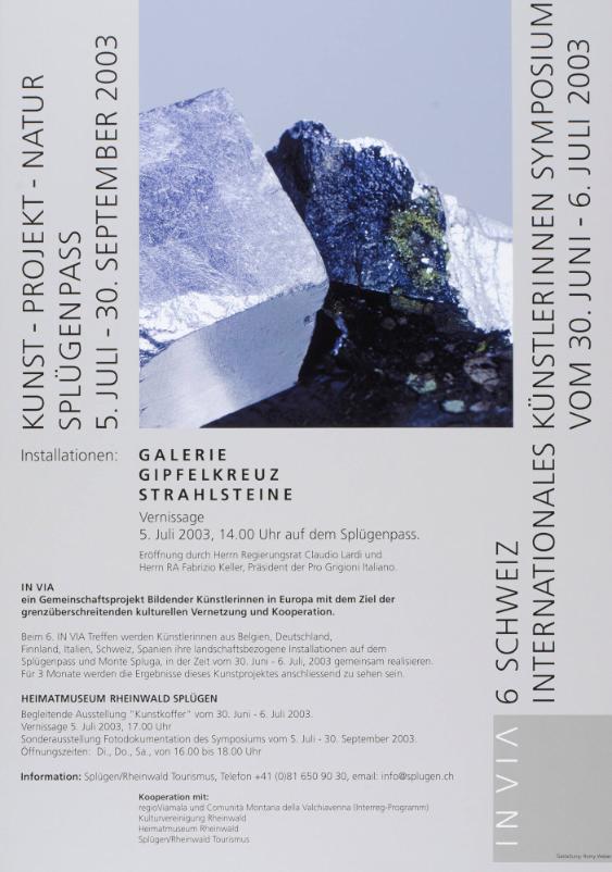 Kunst - Projekt - Natur - Splügenpass - In Via 6 Schweiz - Internationales Künstlerinnen Symposium - Installationen: Galerie - Gipfelkreuz - Strahlsteine