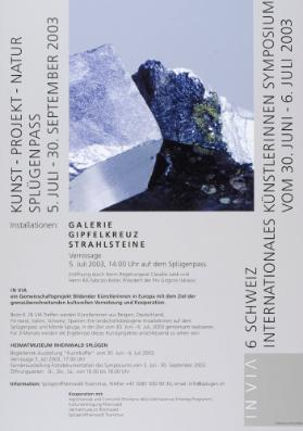 Kunst - Projekt - Natur - Splügenpass - In Via 6 Schweiz - Internationales Künstlerinnen Symposium - Installationen: Galerie - Gipfelkreuz - Strahlsteine
