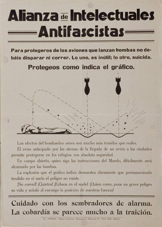 Alianza de Intelectuales Antifascistas - Para protegeros de los aviones que lanzan bombas no debéis disparar ni correr. Lo uno, es inútil; lo otro, suicida. Protegeos como indica el gráfico. (...) - La cobardía se parece mucho a la traición.