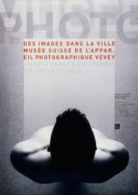 Des images dans la ville - ville d'images - un travail de Peter Scholl -  Musée suisse de l'appareil photographique Vevey