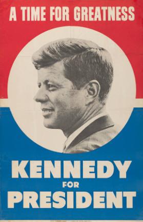 A time for greatness - Kennedy for President