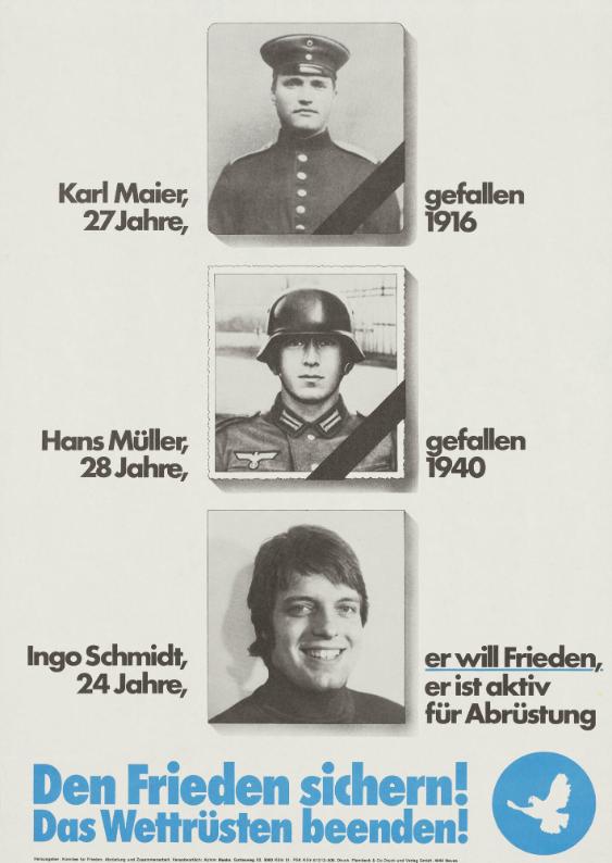 Karl Maier, 27 Jahre, gefallen 1916 - Hans Müller, 28 Jahre, gefallen 1940 - Ingo Schmidt, 24 Jahre, er will Frieden, er ist aktiv für Abrüstung - Den Frieden sichern! Das Wettrüsten beenden!