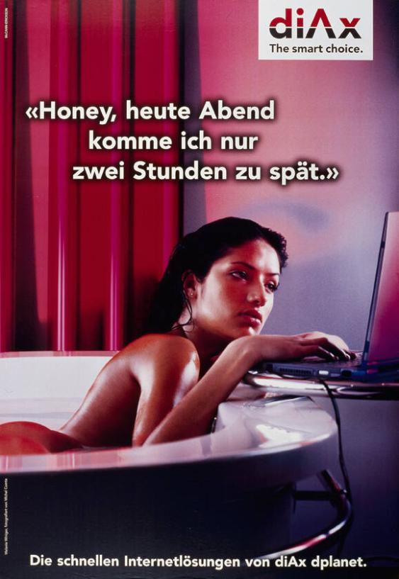 diAx - the smart choice. - "Honey, heute abend komme ich nur zwei Stunden zu spät." Die schnellen Internetlösungen von diAx dplanet.