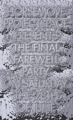 Horsemove Project Space Presents the Final Farewell Party On Saturday the 28th of June