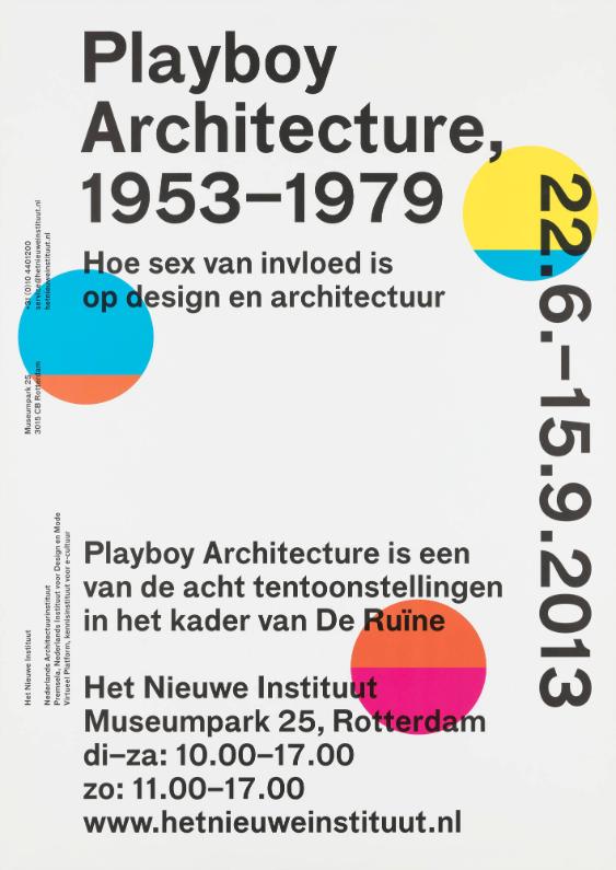 Playboy Architecture, 1953 - 1979 - Hoe sex van invloed is op design en architectuur - Playboy Architecture is een van de acht tentoonstellingen in het kader van De Ruïne - Het Nieuwe Instituut - Museumpark 25, Rotterdam