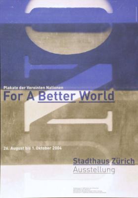 For A Better World - Plakate der Vereinten Nationen - Stadthaus Zürich