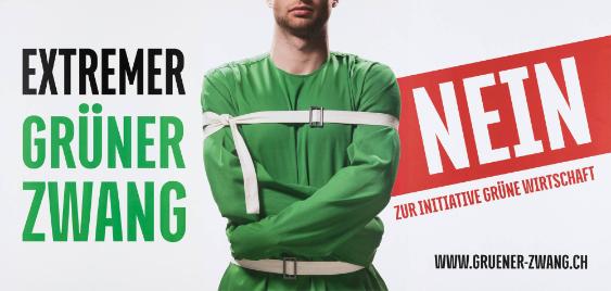 Extremer Grüner Zwang - Nein zur Initiative Grüne Wirtschaft - www.grüner-zwang.ch