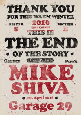 Thank you for this warm winter 2016 - Dear friends this is the end of the story - Mike Shiva - Garage 29