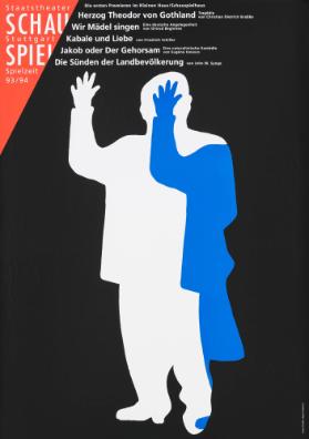 Herzog Theodor von Gothland - Wir Mädel singen - Kabale und Liebe - Jakob oder Der Gehorsam - Die Sünden der Landbevölkerung - Spielzeit 93 / 94 - Staatstheater Stuttgart