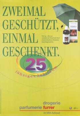 Zweimal geschützt, einmal geschenkt.. 25 jähriges Jubiläum - Drogerie Parfumerie Furrer