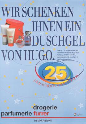Wir schenken Ihnen ein Duschgel von Hugo. 25 jähriges Jubiläum - Drogerie Parfumerie Furrer