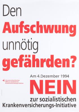 Den Aufschwung unnötig gefährden? Nein zur sozialistischen Krankenversicherungs-Initiative