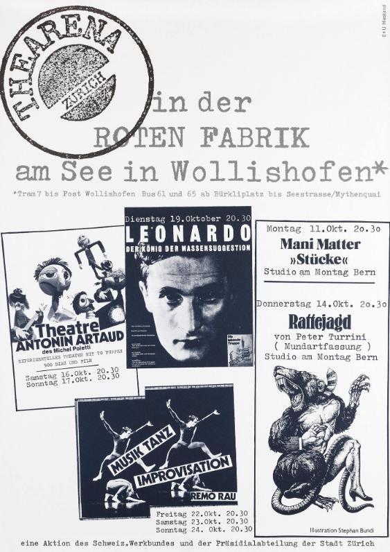 Thearena in der Roten Fabrik am See in Wollishofen - Leonardo - Theatre [sic] Antonin Artaud - Mani Matter "Stücke" - Rattejagd - Musik Tanz Improvisation Remo Rau