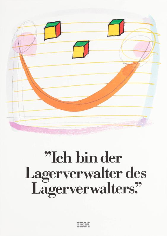 "Ich bin der Lagerverwalter des Lagerverwalters." IBM