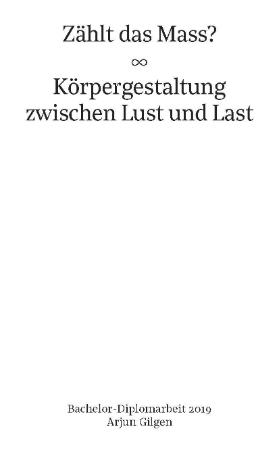 Zählt das Mass? - Körpergestaltung zwischen Lust und Last