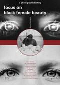 Focus on black female beauty - a photographic history
